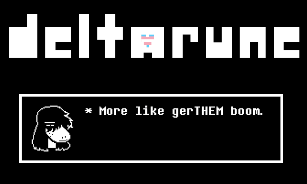 DELTARUNE Theory: Fuck It, Everyone Is&nbsp;Trans